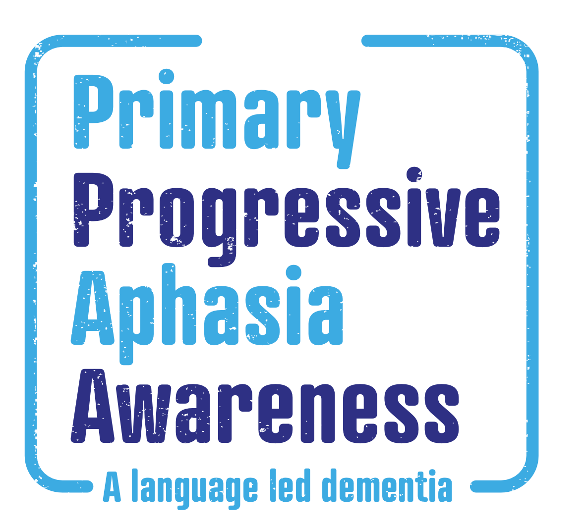 PRIMARY PROGRESSIVE APHASIA (PPA) AWARENESS DAY - Dyscover Charity